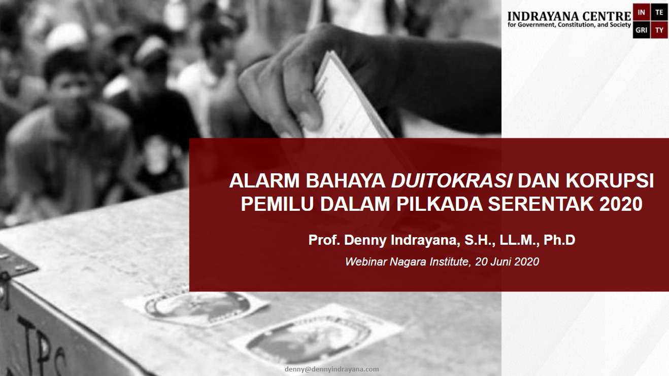 Denny Indrayana - ALARM BAHAYA DUITOKRASI DAN KORUPSI PEMILU DALAM PILKADA SERENTAK 2020